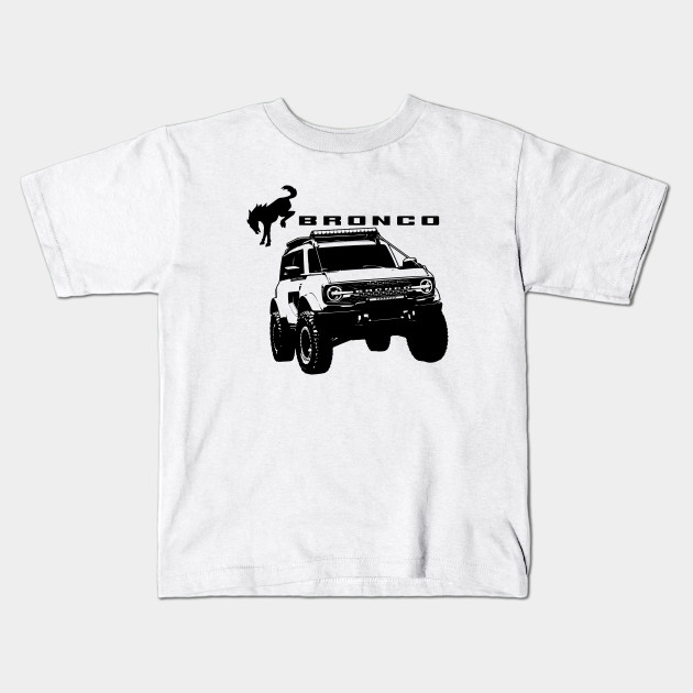 Ford Bronco 2021 Ford Bronco 2021 Kids T Shirt Teepublic